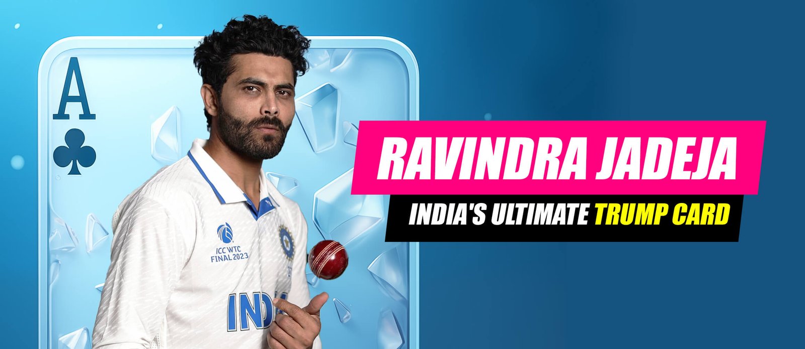 Ravindra Jadeja – India’s Ultimate Trump Card