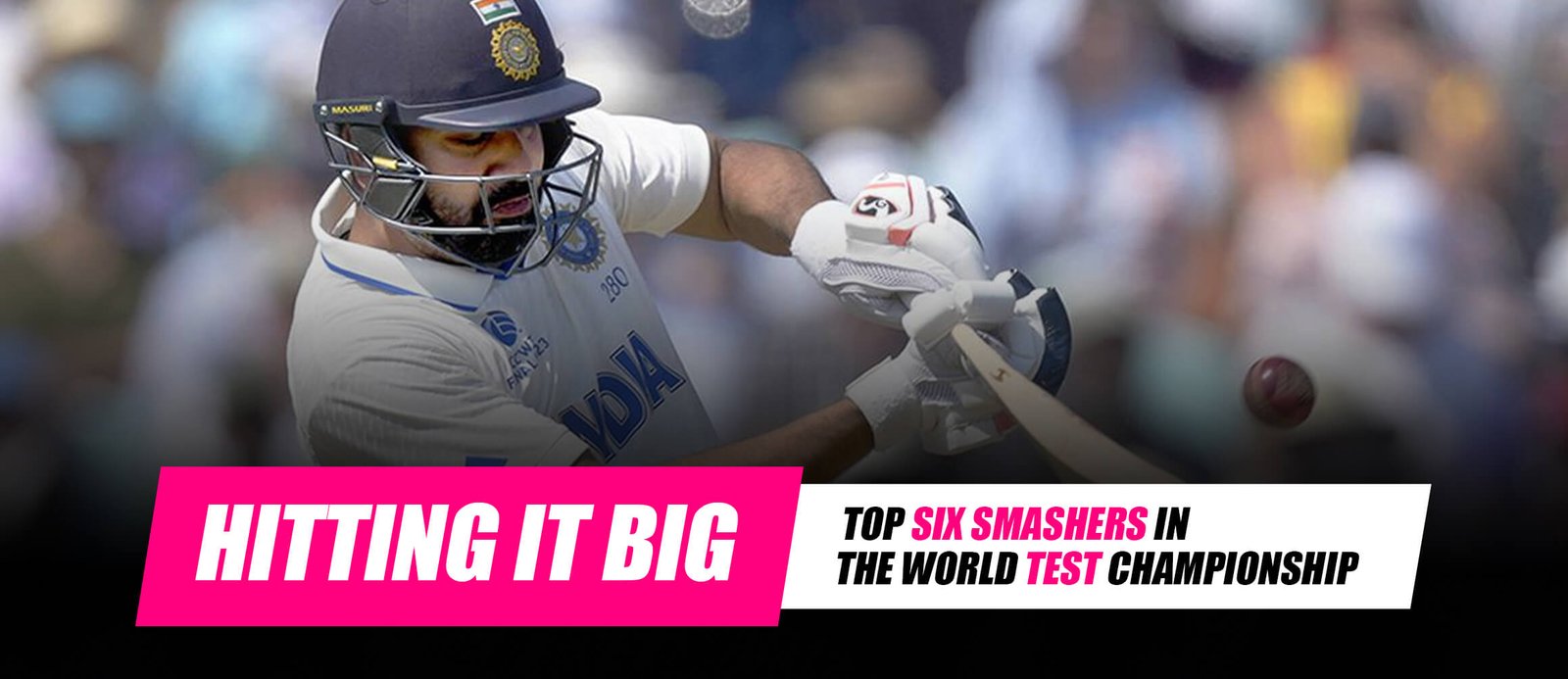 Hitting it Big: Top Six Smashers in the World Test Championship