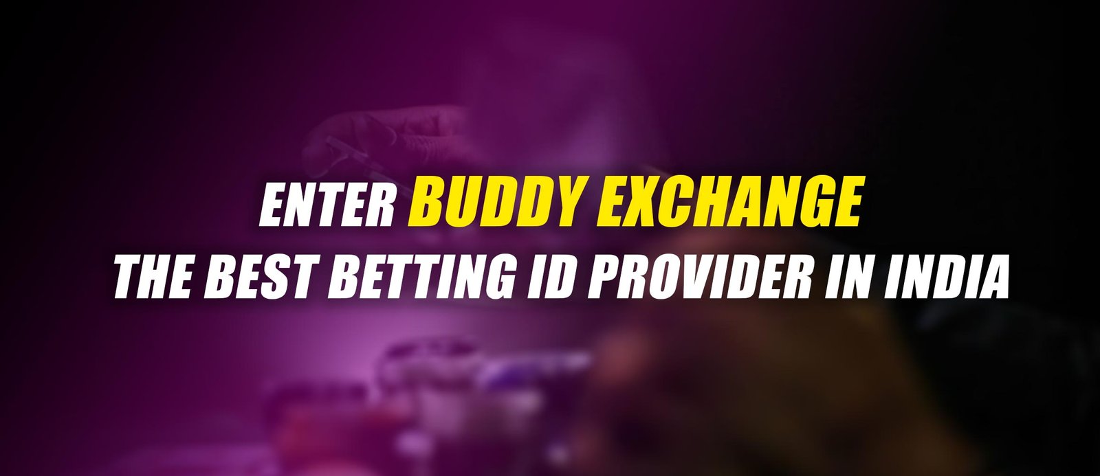 Enter Buddy Exchange: The Best betting ID provider in India
