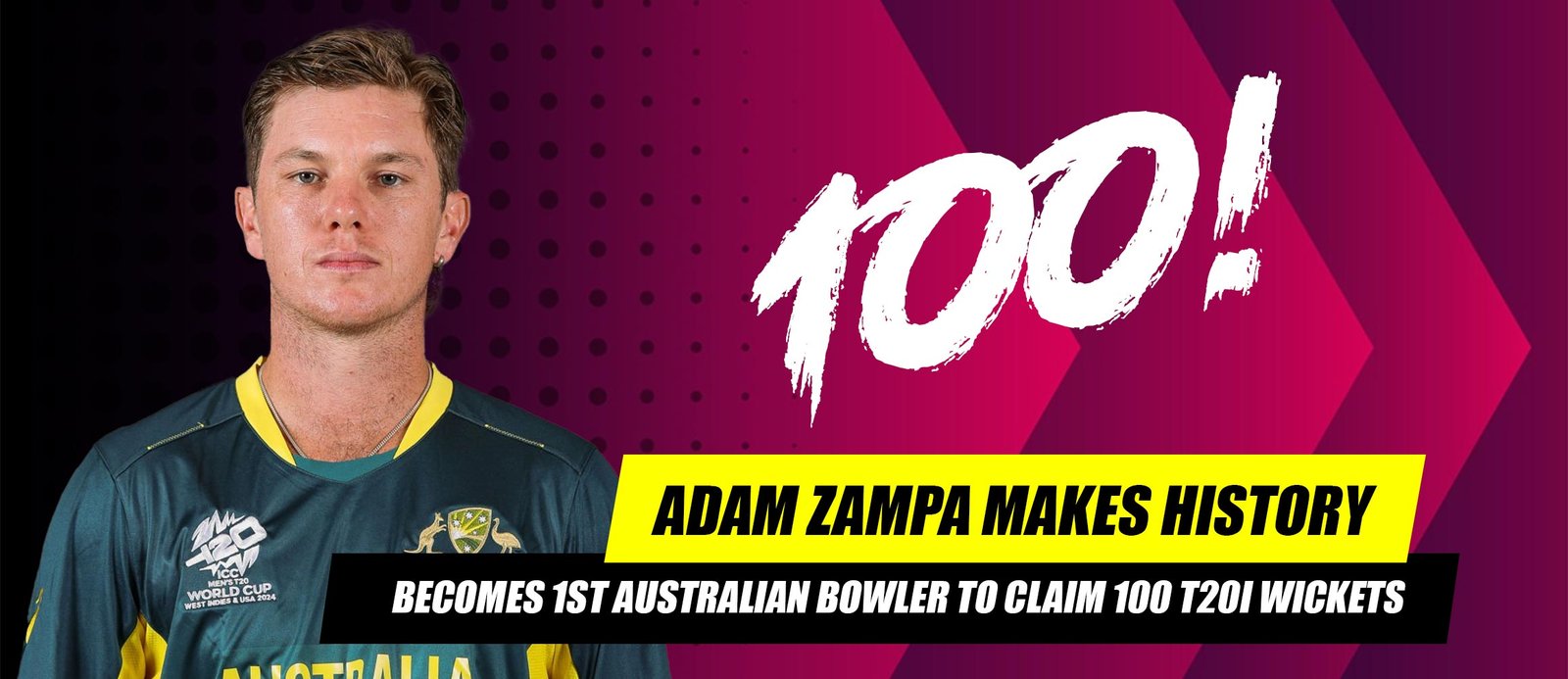 Adam Zampa Makes History, becomes 1stAustralian bowler to claim 100 T20I wickets