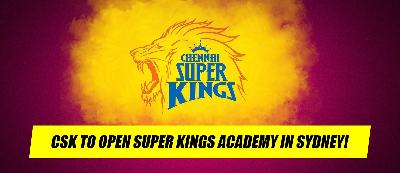 CSK to Open Super Kings Academy in Sydney!