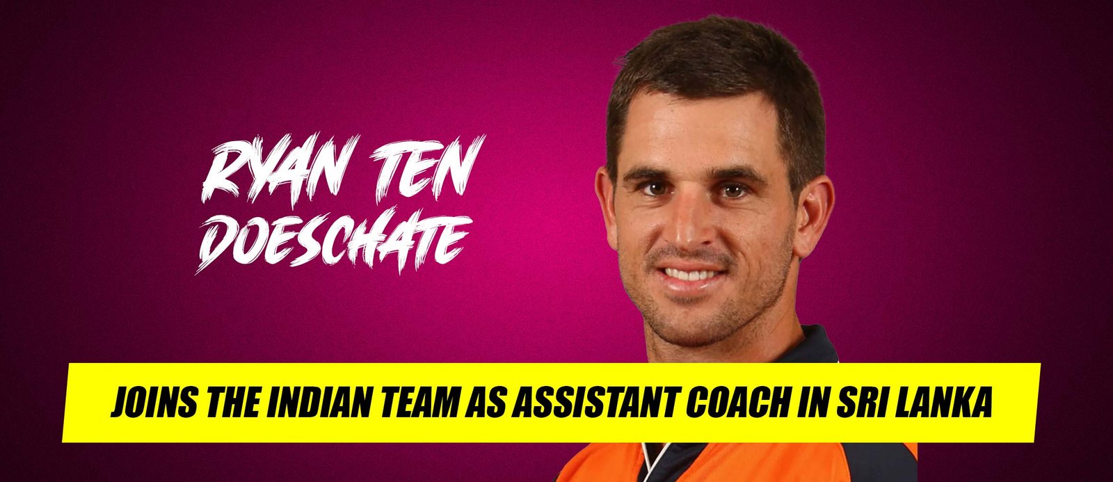 Ryan Ten Doeschate Joins the Indian Team as Assistant Coach in Sri Lanka.