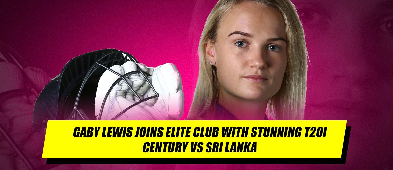 Gaby Lewis Joins Elite Club with Stunning T20I Century vs Sri lanka