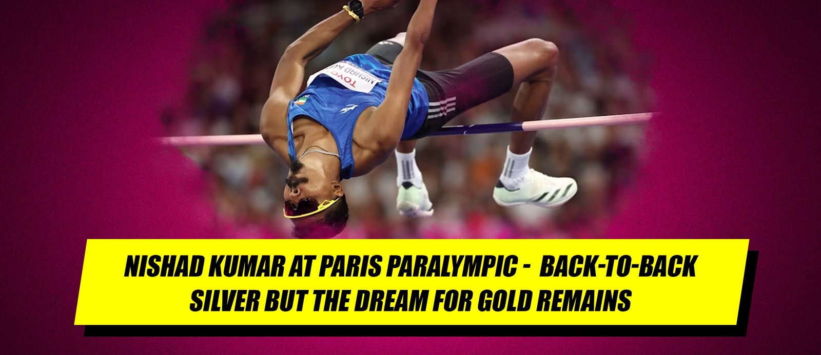 Nishad Kumar at Paris Paralympic: Back-to-Back Silver but the Dream for Gold Remains