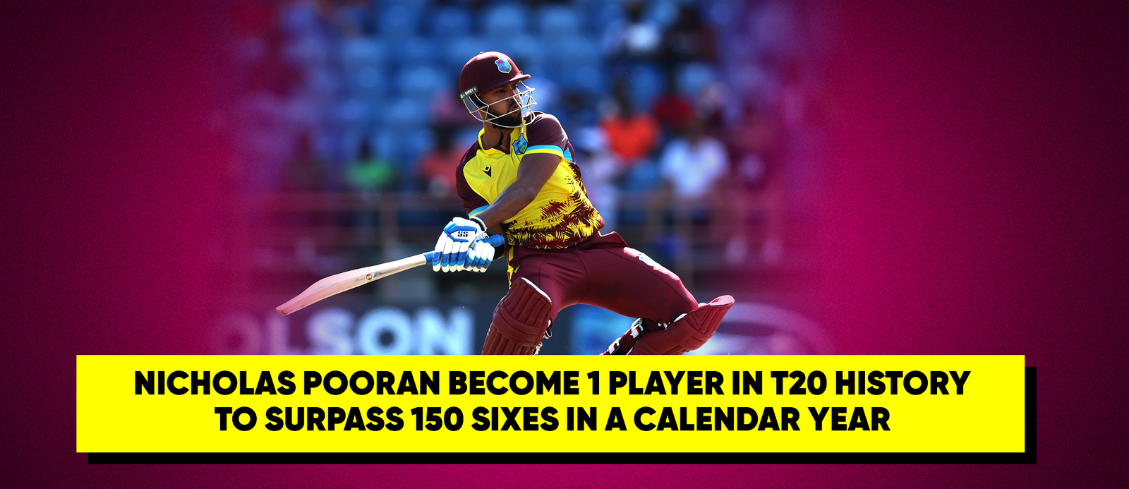 Nicholas Pooran Become 1 Player in T20 History to Surpass 150 Sixes in A Calendar Year