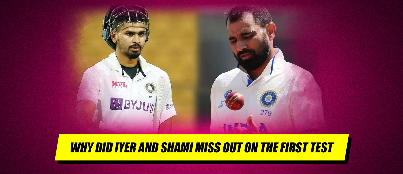 Why Did Iyer and Shami Miss Out on the First Test?