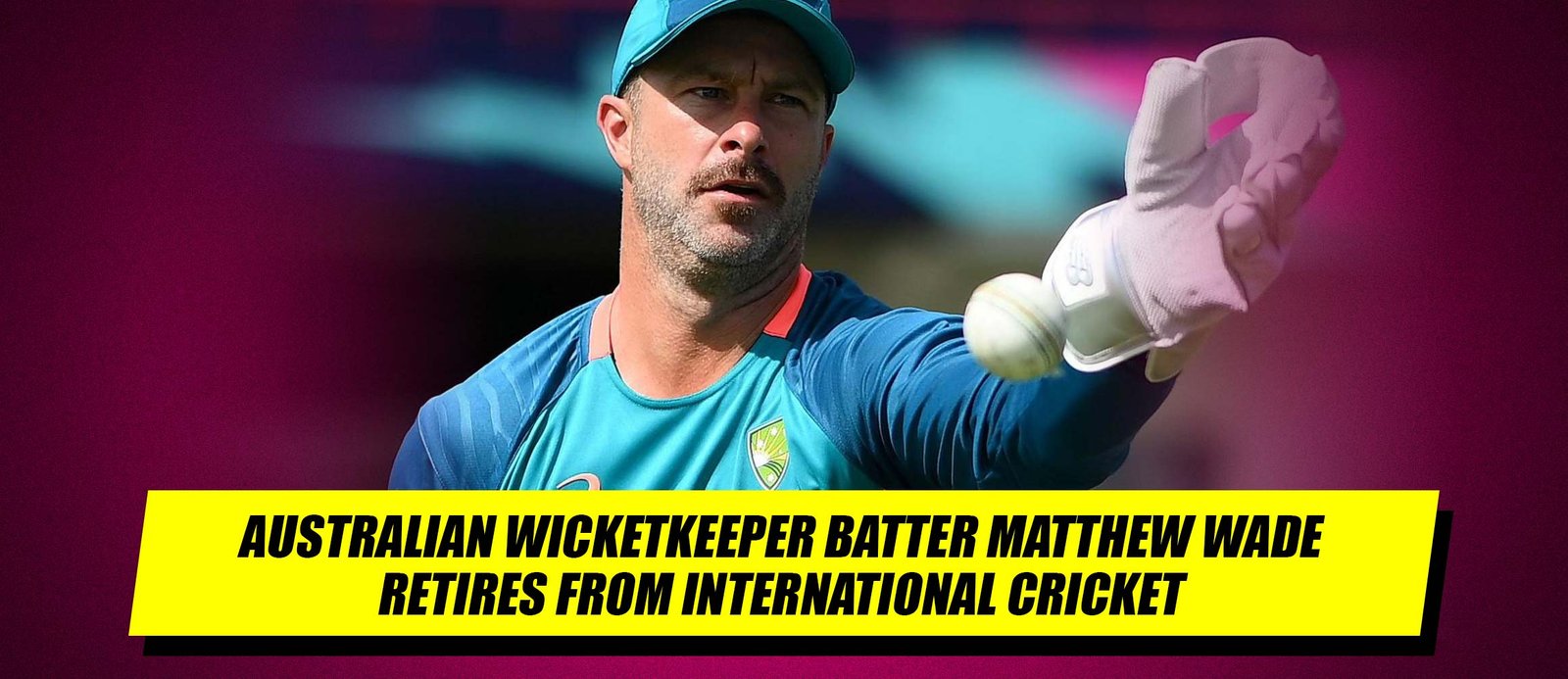 Australian Wicketkeeper Batter Matthew Wade Retires from International Cricket