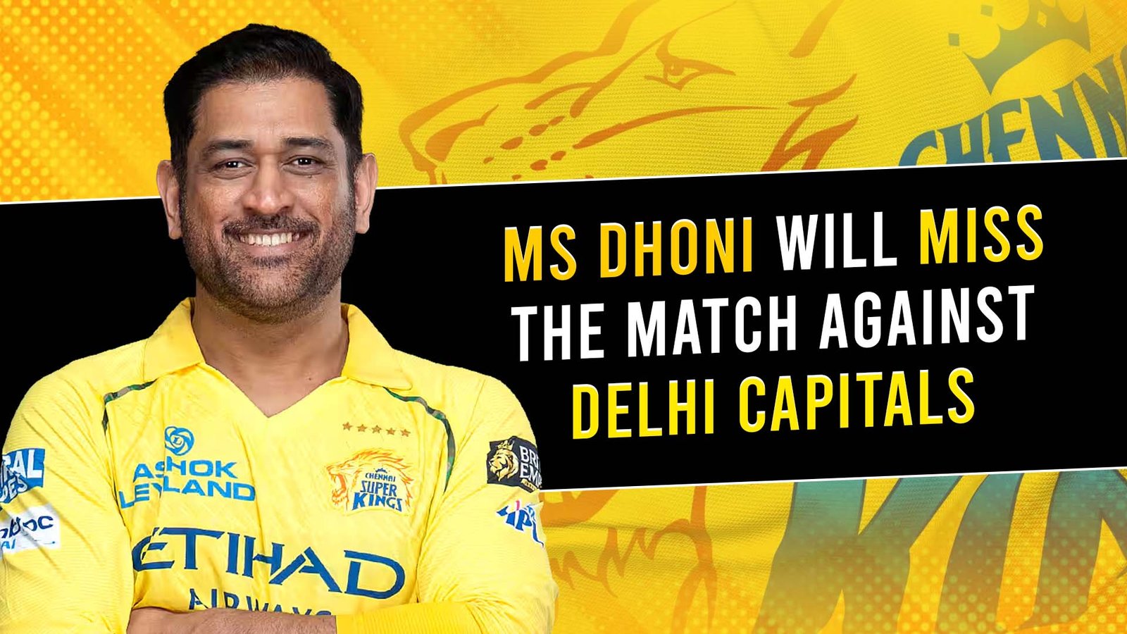 MS Dhoni Will Miss The Match Against Delhi Capitals